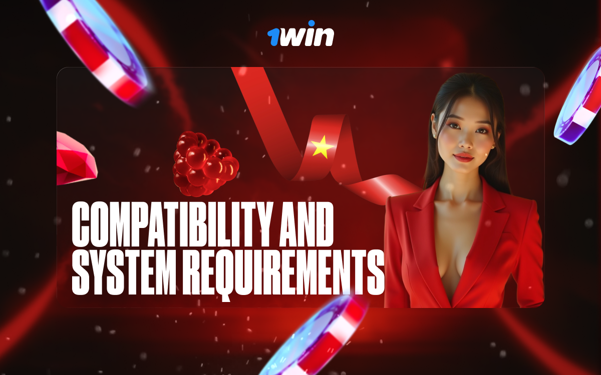 Check 1win app compatibility and system requirements for smooth play.